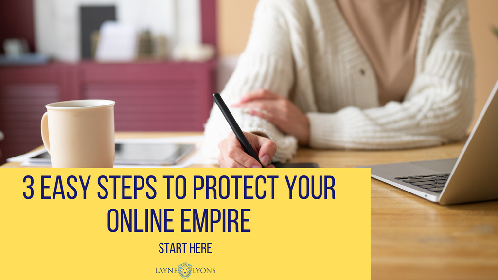 3 Easy Steps to Protect Your Online Empire