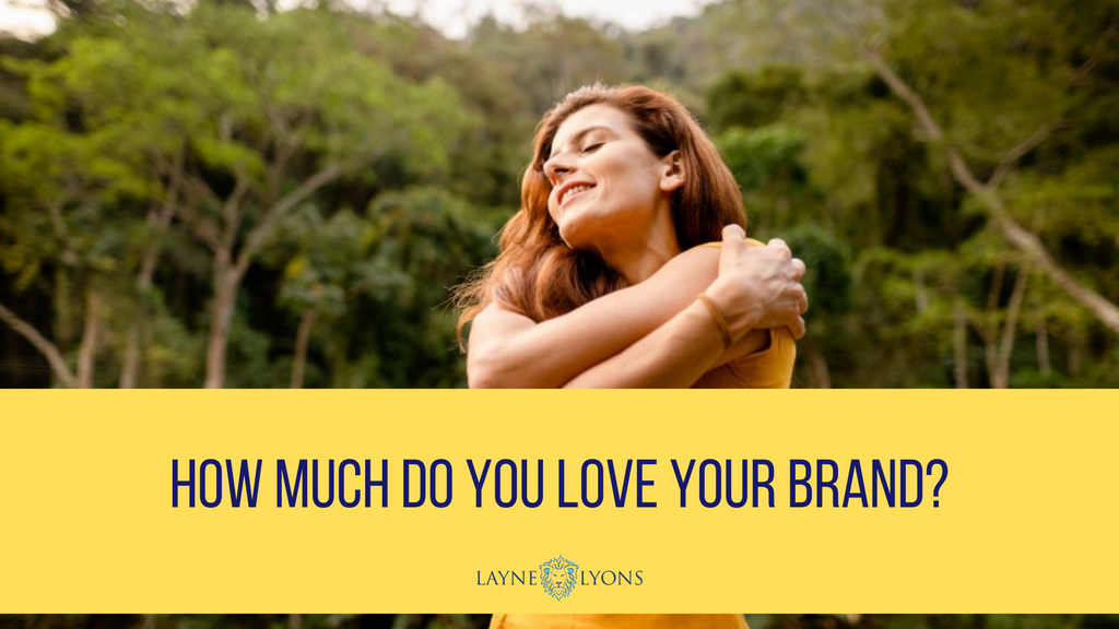 How Much Do You Love Your Brand?