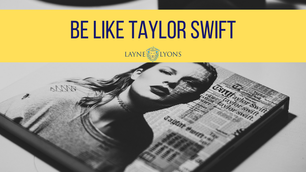 Be Like Taylor Swift